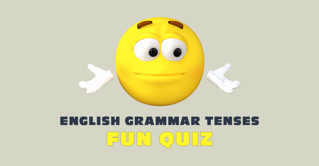 Master English Grammar Tenses: Test Your Skills in This Fun Quiz